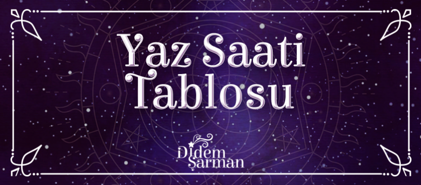 YAZ SAATİ TABLOSU YAZ SAATİ TABLOSU