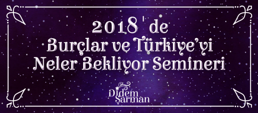 2018de burclar ve turkiyeyi neler bekliyor semineri 2018de burclar ve turkiyeyi neler bekliyor semineri